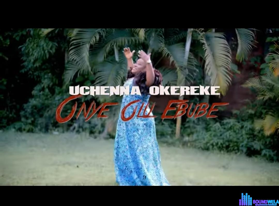 Onye Olu Ebube by Uche Okereke