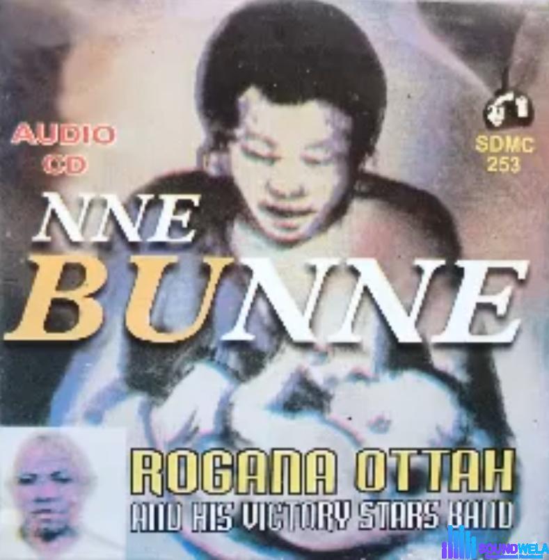 Nne Bu Nne by Rogana Ottah